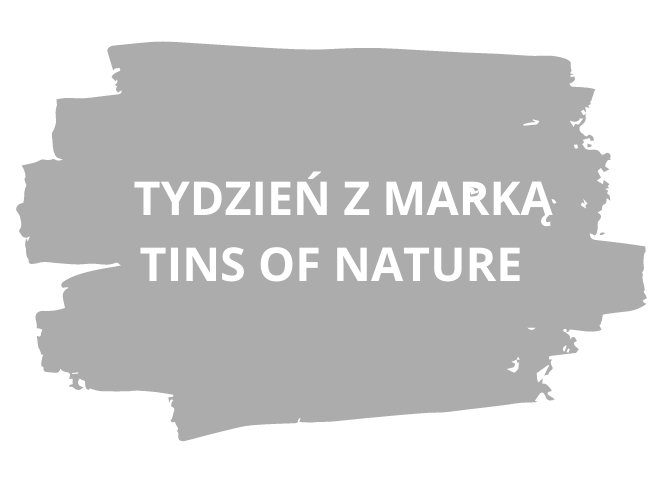Tydzień z marką Tins of Nature
